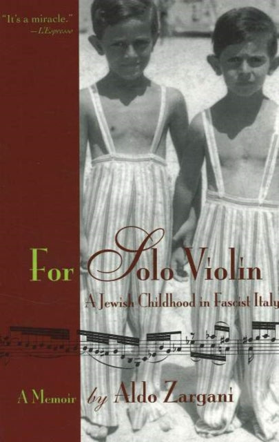 For Solo Violin: A Jewish Childhood in Fascist Italy