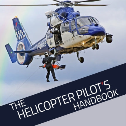 The Helicopter Pilots Handbook