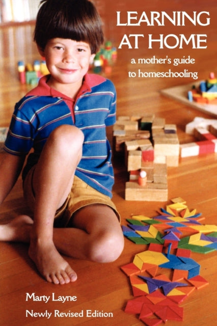 Newly Revised Edition Learning at Home A Mothers Guide to Homeschooling