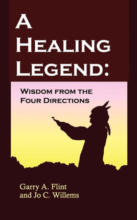 A Healing Legend Wisdom from the Four Directions