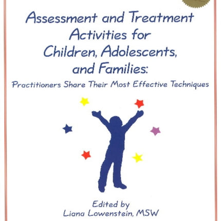 Assessment & Treatment Activities for Children, Adolescents, & Families: Practitioners Share Their Most Effective Techniques