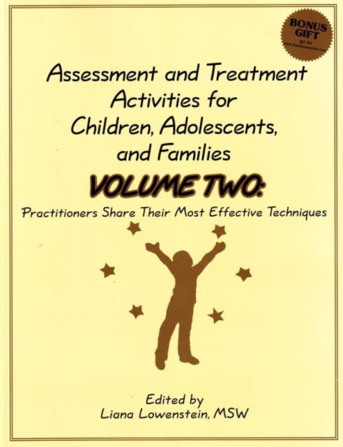 Assessment & Treatment Activities for Children, Adolescents & Families: Volume 2: Practitioners Share Their Most Effective Techniques