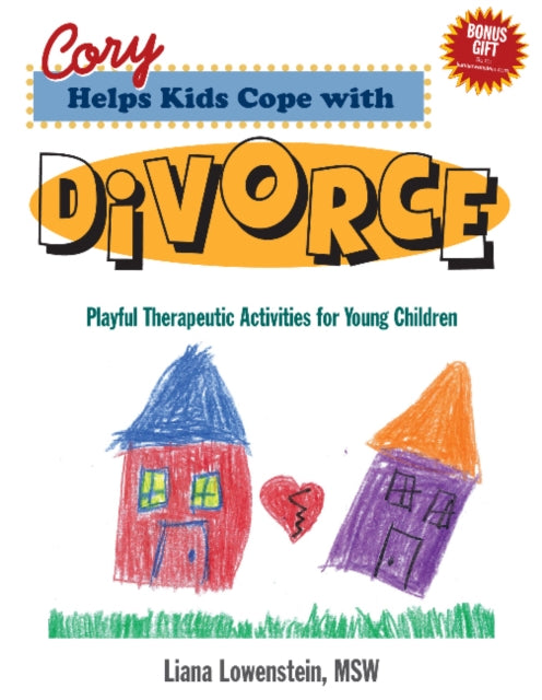 Cory Helps Kids Cope with Divorce: Playful Therapeutic Activities for Young Children