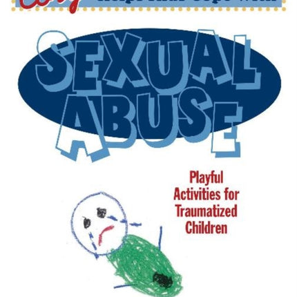 Cory Helps Kids Cope With Sexual Abuse: Playful Activities for Traumatized Children