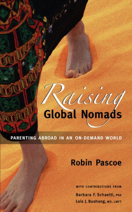Raising Global Nomads Parenting Abroad in an OnDemand World