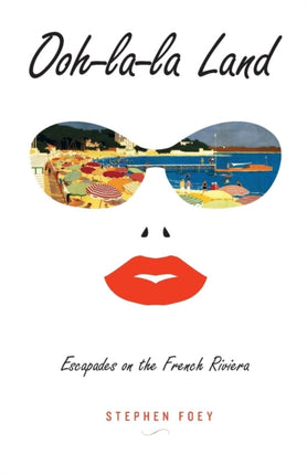 Oohlala Land Escapades on the French Riviera