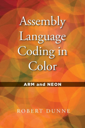 Assembly Language Coding in Color ARM and NEON