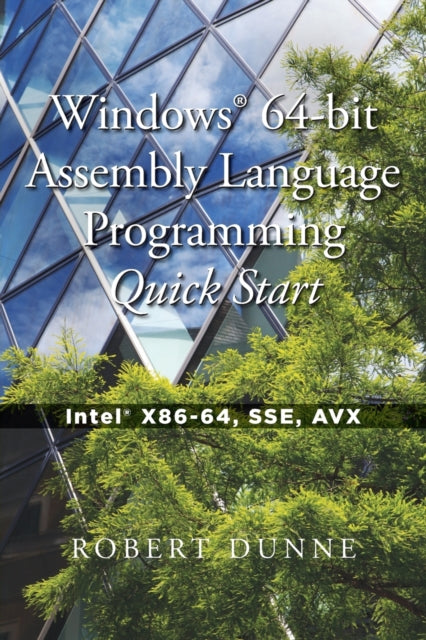 Windows 64bit Assembly Language Programming Quick Start Intel X8664 SSE AVX