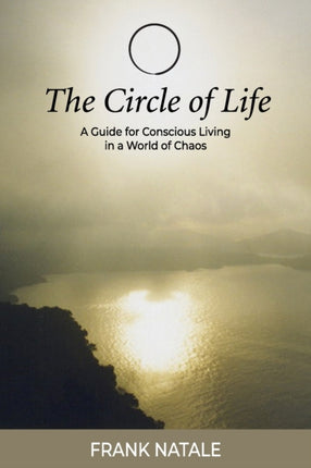 The Circle of Life A Guide for Conscious Living