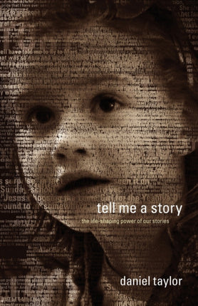 Tell Me a Story The LifeShaping Power of Our Stories