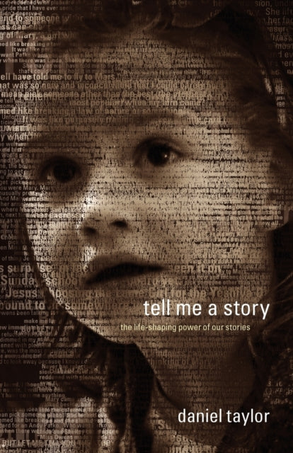 Tell Me a Story The LifeShaping Power of Our Stories
