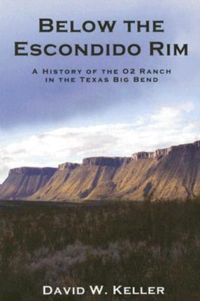Below the Escondido Rim  A History of the O2