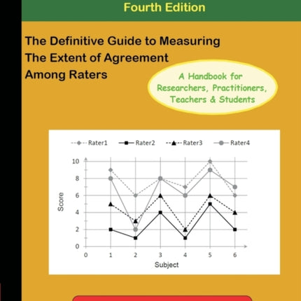Handbook of InterRater Reliability The Definitive Guide to Measuring the Extent of Agreement Among Raters