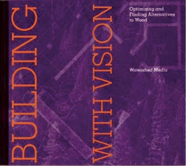 Building with Vision: Optimizing and Finding Alternatives to Wood