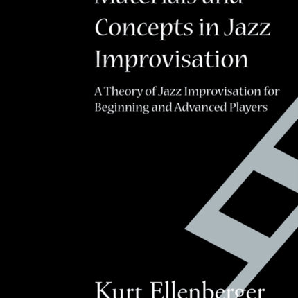 Materials and Concepts in Jazz Improvisation
