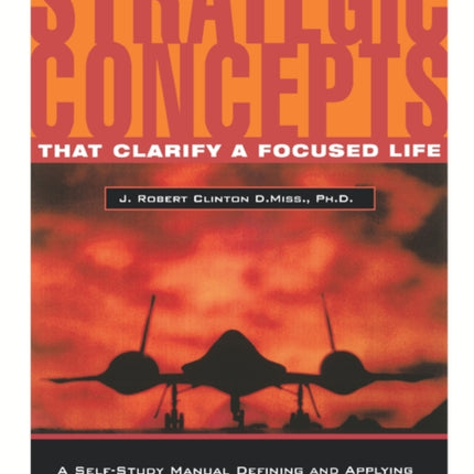 Strategic Concepts That Clarify a Focused Life