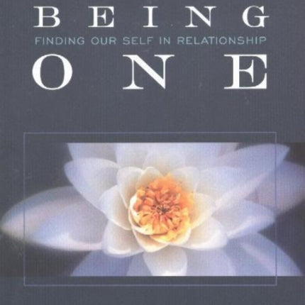 Being One: Finding Our Self in Relationship