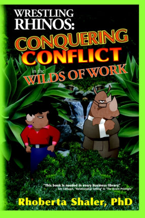 Wrestling Rhinos Conquering Conflict in the Wilds of Work