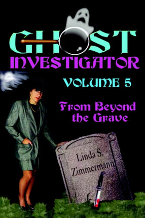 Ghost Investigator Volume 5 From Beyond the Grave