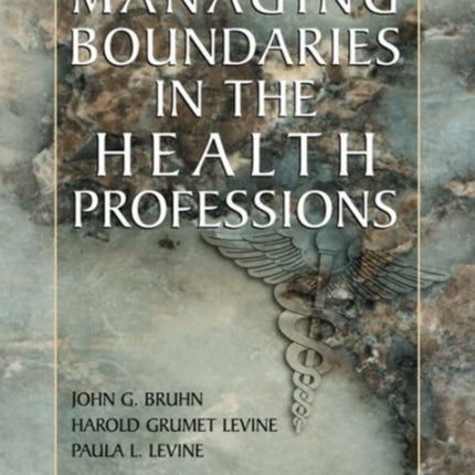 Managing Boundaries in the Health Professions
