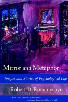 Mirror and Metaphor Images and Stories of Psychological Life