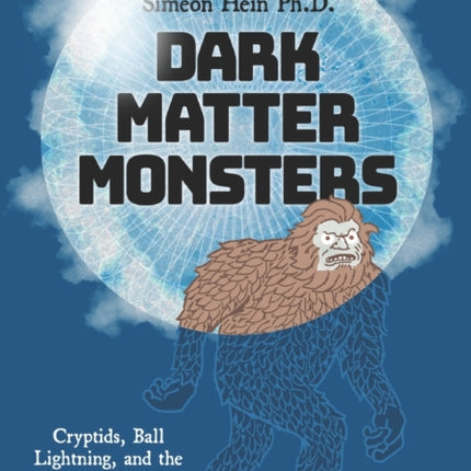 Dark Matter Monsters