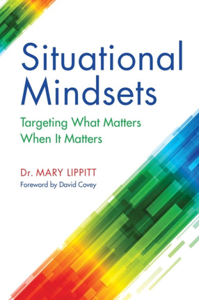 Situational Mindsets Targeting What Matters When it Matters
