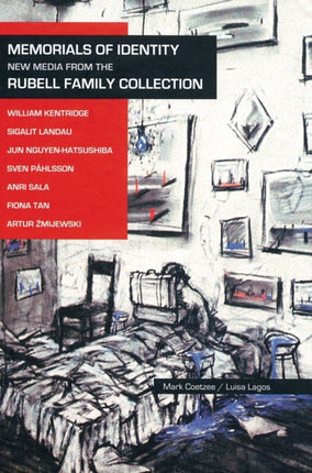Memorials of Identity New Media from the Rubell