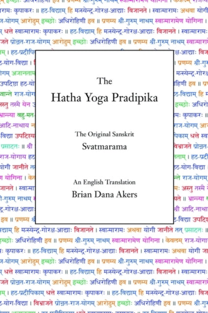 The Hatha Yoga Pradipika The Original Sanskrit and An English Translation