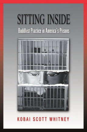 Sitting Inside Buddhist Practice in Americas Prisons