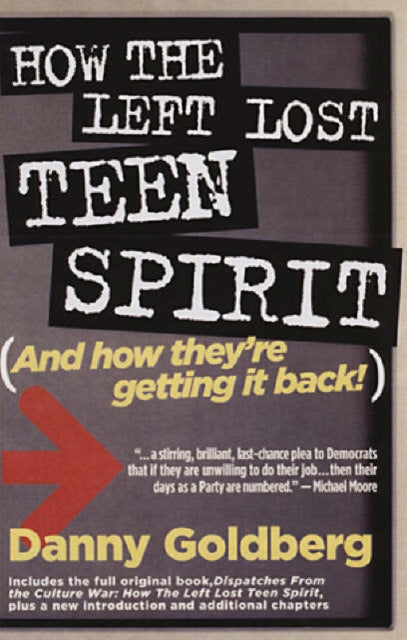 HOW THE LEFT LOST TEEN SPIRIT  And How Theyre Getting it Back