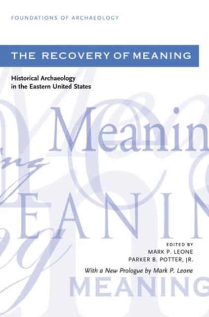 The Recovery of Meaning: Historical Archaeology in the Eastern United States