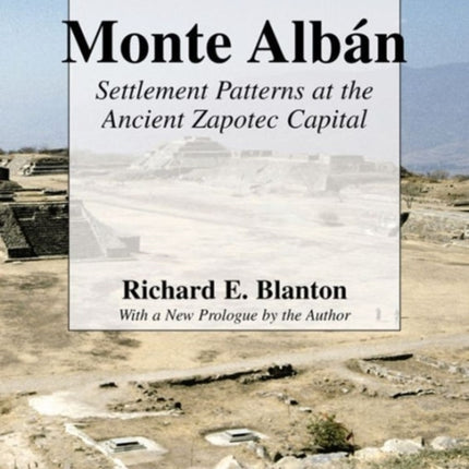 Monte Alban: Settlement Patterns at the Ancient Zapotec Capital