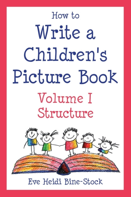 How to Write A Childrens Picture Book Volume I Structure