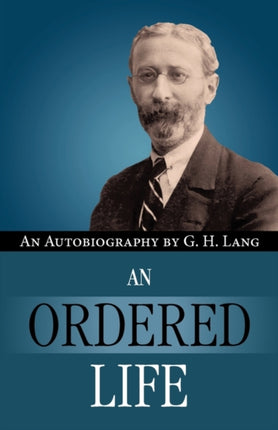 An Ordered Life by G H Lang