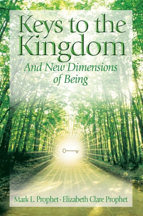 Keys to the Kindgom: And New Dimensions of Being