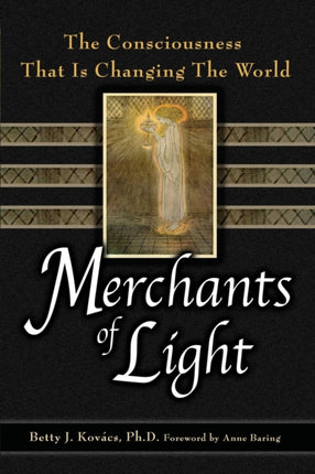 Merchants of Light The Consciousness That Is Changing the World