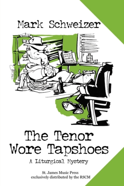 The Tenor Wore Tapshoes A Liturgical Mystery