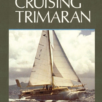 The Case for the Cruising Trimaran