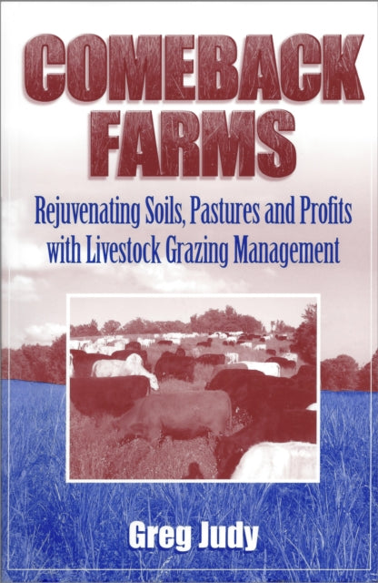 Comeback Farms Rejuvenating Soils Pastures and