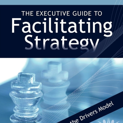The Executive Guide to Facilitating Strategy