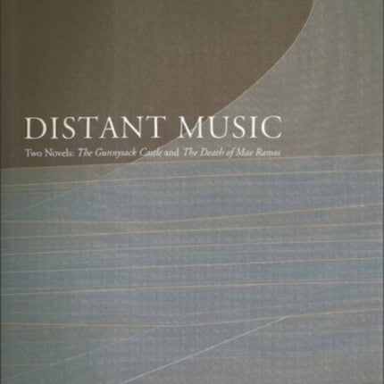 Distant Music Two Novels The Gunnysack Castle and