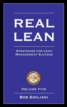 Real Lean Strategies for Lean Management Success Volume Five