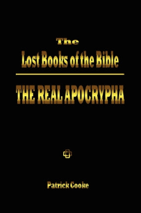 The Lost Books of the Bible  The Real Apocrypha