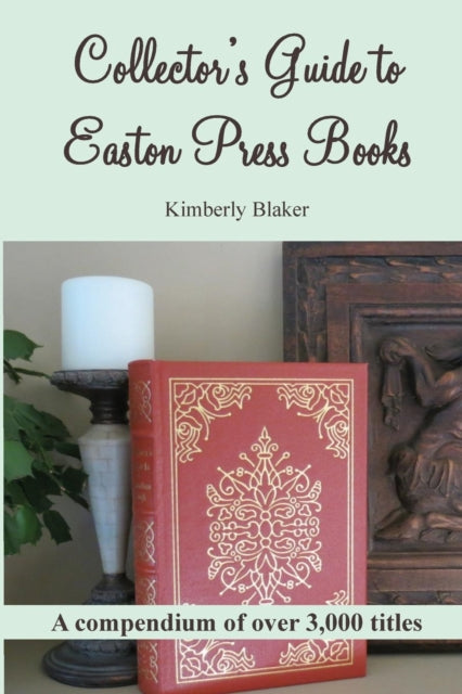 Collectors Guide to Easton Press Books A Compendium