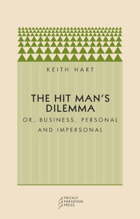 The Hit Mans Dilemma  Or Business Personal and