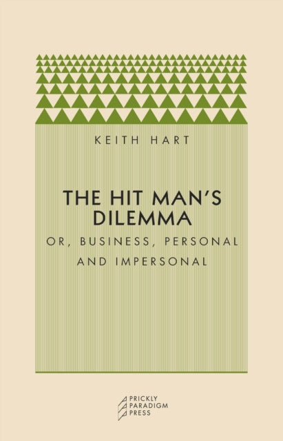 The Hit Mans Dilemma  Or Business Personal and