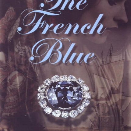 French Blue: An Illustrated Novel of the 17th Century