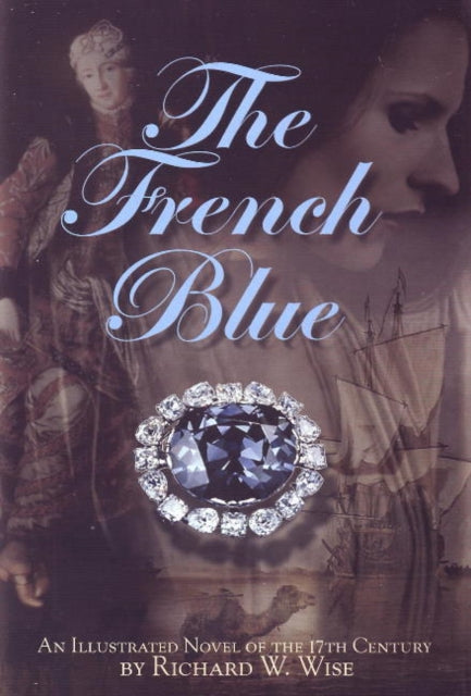 French Blue: An Illustrated Novel of the 17th Century