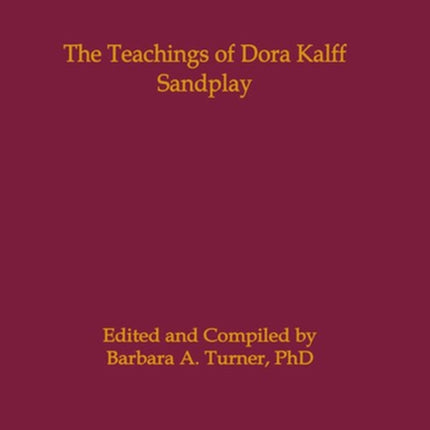 The Teachings of Dora Kalff Sandplay